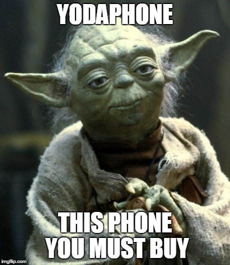 YODAPHONE THIS PHONE YOU MUST BUY | image tagged in yoda | made w/ Imgflip meme maker