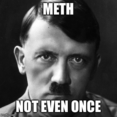 METH NOT EVEN ONCE | made w/ Imgflip meme maker