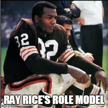 Jim Brown | RAY RICE'S ROLE MODEL | image tagged in old school baller,memes | made w/ Imgflip meme maker