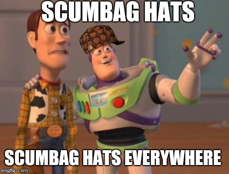 X, X Everywhere Meme | SCUMBAG HATS SCUMBAG HATS EVERYWHERE | image tagged in memes,x x everywhere,scumbag | made w/ Imgflip meme maker