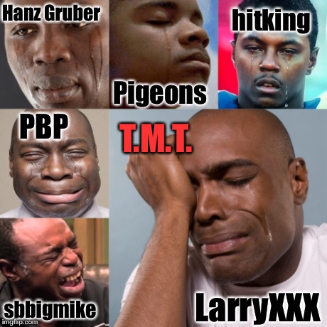 LarryXXX PBP Hanz Gruber Pigeons sbbigmike hitking T.M.T. | made w/ Imgflip meme maker