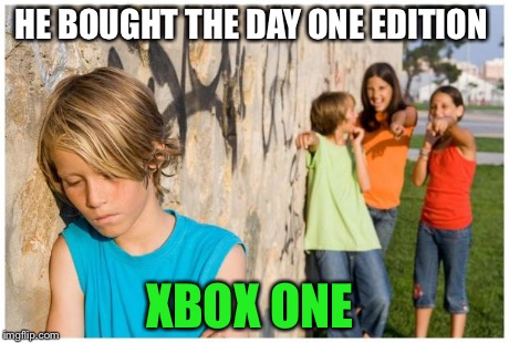 Internet Explorer? | HE BOUGHT THE DAY ONE EDITION XBOX ONE | image tagged in internet explorer | made w/ Imgflip meme maker