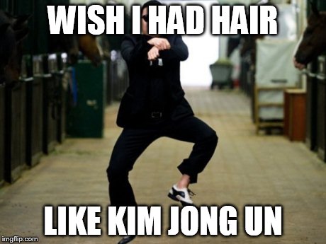 Psy Horse Dance | WISH I HAD HAIR LIKE KIM JONG UN | image tagged in memes,psy horse dance | made w/ Imgflip meme maker