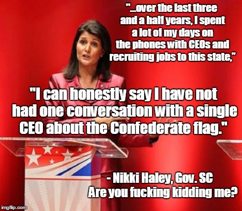 "...over the last three and a half years, I spent a lot of my days on the phones with CEOs and recruiting jobs to this state,â€ "I can hone | image tagged in nikki haley | made w/ Imgflip meme maker