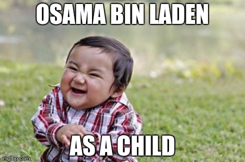 Evil Toddler Meme | OSAMA BIN LADEN AS A CHILD | image tagged in memes,evil toddler | made w/ Imgflip meme maker