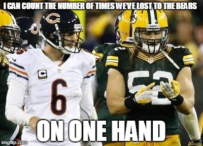 Packers | I CAN COUNT THE NUMBER OF TIMES WE'VE LOST TO THE BEARS ON ONE HAND | image tagged in memes,packers | made w/ Imgflip meme maker