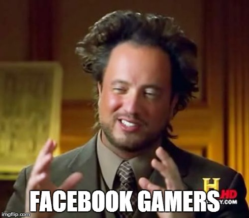 Ancient Aliens | FACEBOOK GAMERS | image tagged in memes,ancient aliens | made w/ Imgflip meme maker