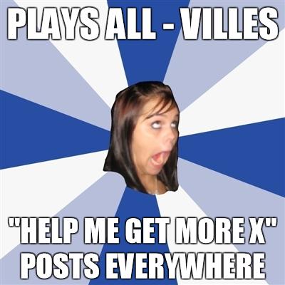 Annoying Facebook Girl Meme | image tagged in memes,annoying facebook girl