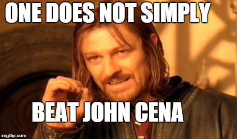 One Does Not Simply | ONE DOES NOT SIMPLY BEAT JOHN CENA | image tagged in memes,one does not simply | made w/ Imgflip meme maker