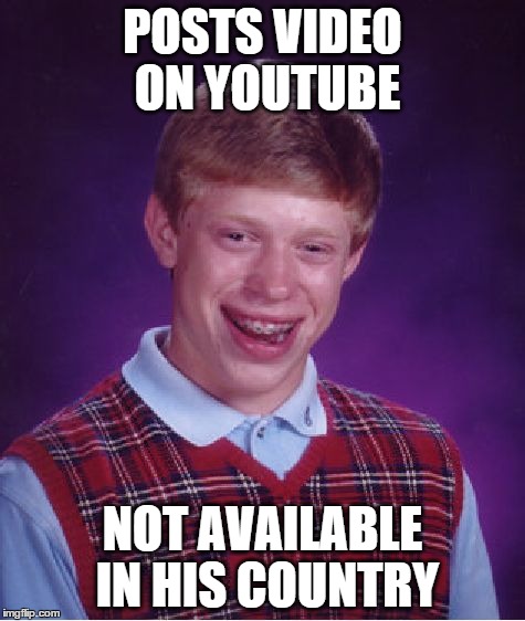 Access Denied  | POSTS VIDEO ON YOUTUBE NOT AVAILABLE IN HIS COUNTRY | image tagged in memes,bad luck brian,youtube | made w/ Imgflip meme maker