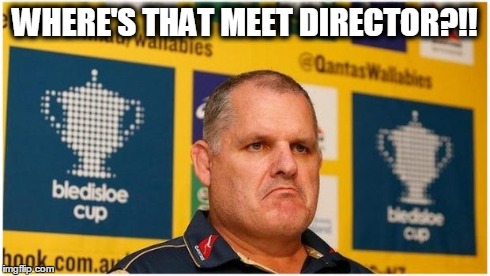 WHERE'S THAT MEET DIRECTOR?!! | image tagged in coach | made w/ Imgflip meme maker