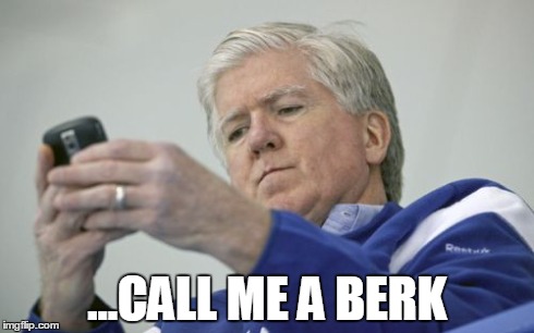 Brian Burke On The Phone | ...CALL ME A BERK | image tagged in memes,brian burke on the phone | made w/ Imgflip meme maker