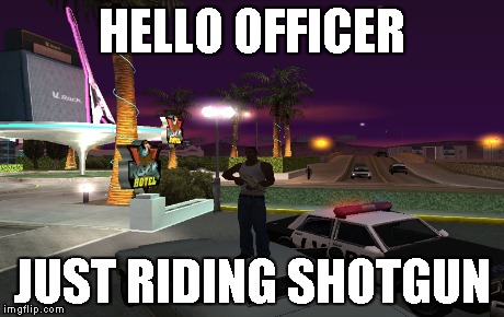 HELLO OFFICER JUST RIDING SHOTGUN | made w/ Imgflip meme maker