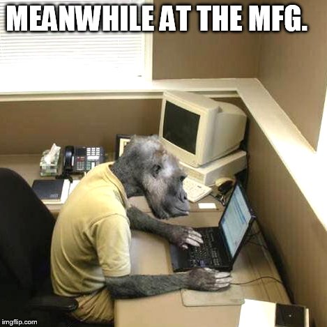 Monkey Business Meme | MEANWHILE AT THE MFG. | image tagged in memes,monkey business | made w/ Imgflip meme maker