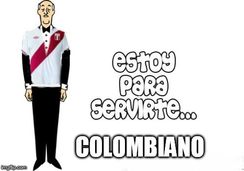 COLOMBIANO | made w/ Imgflip meme maker