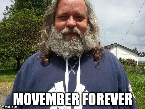 MOVEMBER FOREVER | image tagged in movember,mustache,awesome,socially awesome awkward penguin,forever | made w/ Imgflip meme maker
