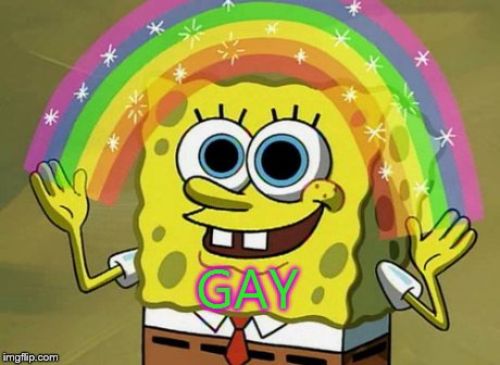 Imagination Spongebob | GAY | image tagged in memes,imagination spongebob | made w/ Imgflip meme maker
