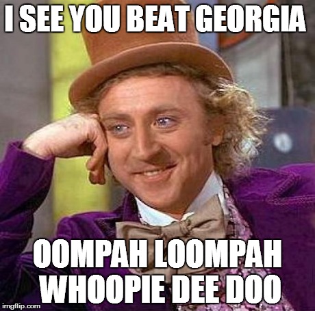 florida wins! | I SEE YOU BEAT GEORGIA OOMPAH LOOMPAH WHOOPIE DEE DOO | image tagged in memes,creepy condescending wonka | made w/ Imgflip meme maker