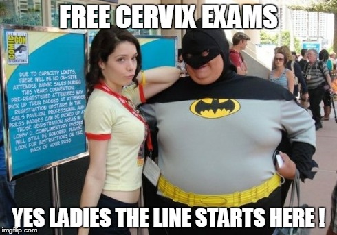 FREE CERVIX EXAMS YES LADIES THE LINE STARTS HERE ! | made w/ Imgflip meme maker