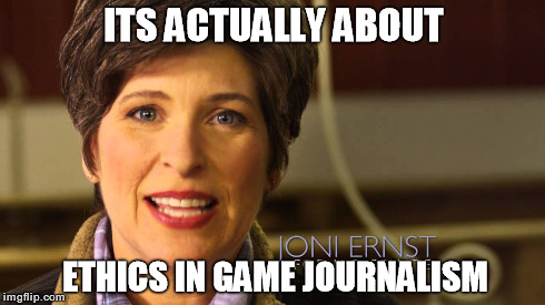 ITS ACTUALLY ABOUT ETHICS IN GAME JOURNALISM | made w/ Imgflip meme maker