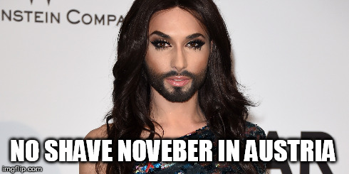 No shave november in Austria | NO SHAVE NOVEBER IN AUSTRIA | image tagged in conchita wurst,november,beard | made w/ Imgflip meme maker