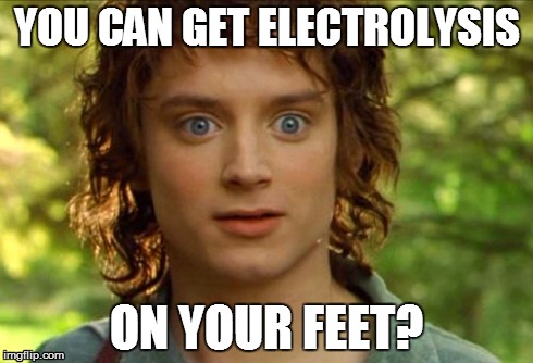 Surpised Frodo Meme | YOU CAN GET ELECTROLYSIS ON YOUR FEET? | image tagged in memes,surpised frodo | made w/ Imgflip meme maker