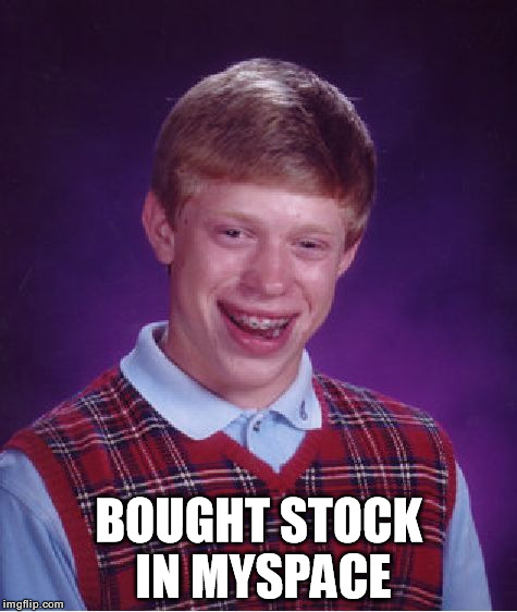 Bad Luck Brian Meme | BOUGHT STOCK IN MYSPACE | image tagged in memes,bad luck brian | made w/ Imgflip meme maker