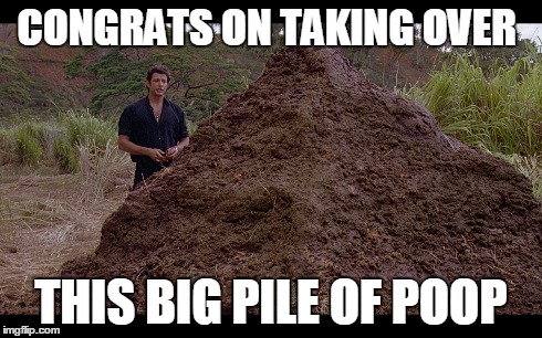 CONGRATS ON TAKING OVER THIS BIG PILE OF POOP | made w/ Imgflip meme maker