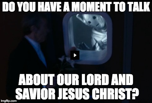 Jehovah's Witnesses in Dr. Who!? - Imgflip