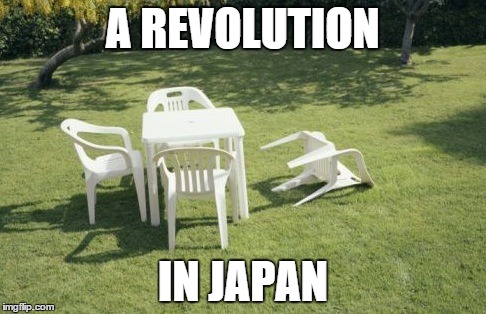 We Will Rebuild Meme | A REVOLUTION IN JAPAN | image tagged in memes,we will rebuild | made w/ Imgflip meme maker