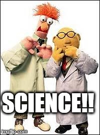 It's SCIENCE!!  | SCIENCE!! | image tagged in science,meme,science memes | made w/ Imgflip meme maker