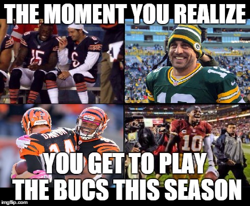 THE MOMENT YOU REALIZE YOU GET TO PLAY THE BUCS THIS SEASON | image tagged in nfffffffluuuuuuuuuuuu | made w/ Imgflip meme maker