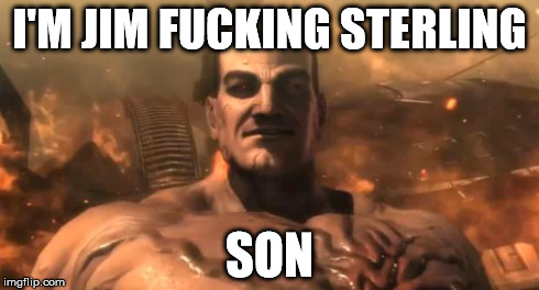 I'M JIM F**KING STERLING SON | image tagged in senatorarmstrong | made w/ Imgflip meme maker