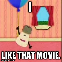 The Ballon. | I LIKE THAT MOVIE. | image tagged in the ballon | made w/ Imgflip meme maker