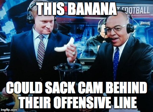 THIS BANANA COULD SACK CAM BEHIND THEIR OFFENSIVE LINE | made w/ Imgflip meme maker