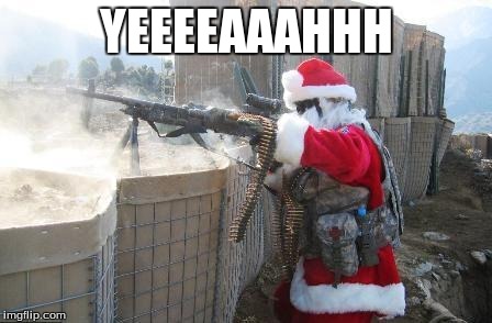 hohoho motherfucker | YEEEEAAAHHH | image tagged in hohoho motherfucker | made w/ Imgflip meme maker