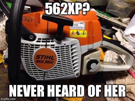 562XP? NEVER HEARD OF HER | image tagged in ms 362 | made w/ Imgflip meme maker
