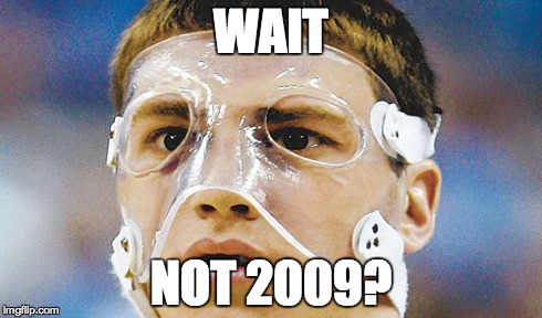 WAIT NOT 2009? | made w/ Imgflip meme maker