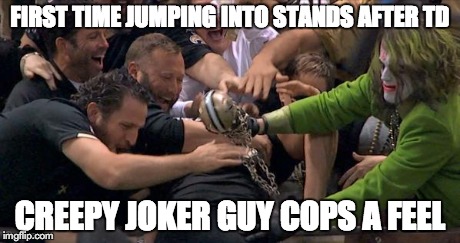 FIRST TIME JUMPING INTO STANDS AFTER TD CREEPY JOKER GUY COPS A FEEL | image tagged in bad luck jimmy graham,Saints | made w/ Imgflip meme maker