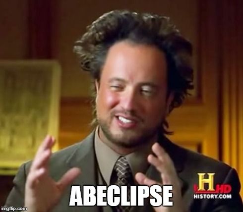 Ancient Aliens Meme | ABECLIPSE | image tagged in memes,ancient aliens | made w/ Imgflip meme maker