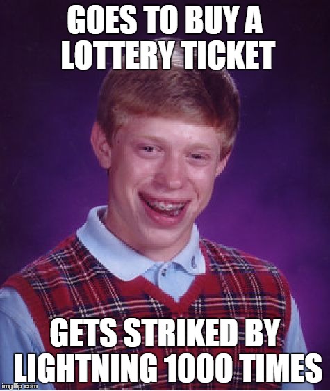 Bad Luck Brian Meme | GOES TO BUY A LOTTERY TICKET GETS STRIKED BY LIGHTNING 1000 TIMES | image tagged in memes,bad luck brian | made w/ Imgflip meme maker