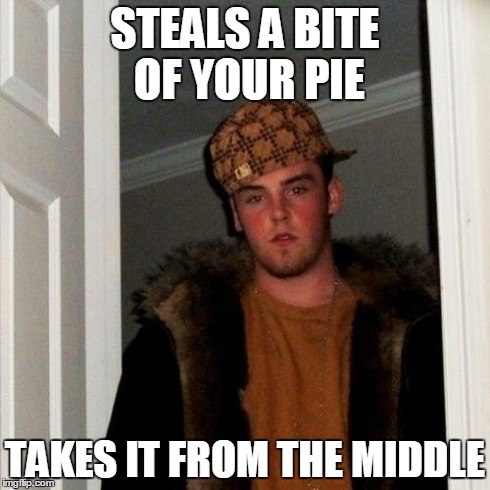 Pumpkin Pie | STEALS A BITE OF YOUR PIE TAKES IT FROM THE MIDDLE | image tagged in memes,scumbag steve,thanksgiving,pie | made w/ Imgflip meme maker