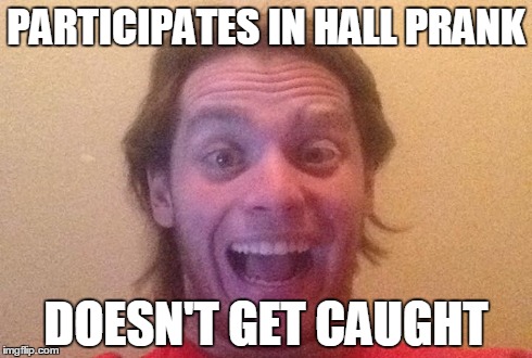 PARTICIPATES IN HALL PRANK DOESN'T GET CAUGHT | made w/ Imgflip meme maker