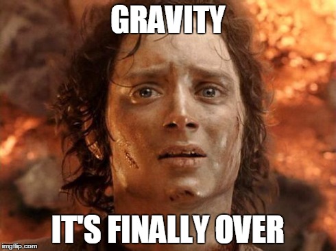 It's Finally Over Meme | GRAVITY IT'S FINALLY OVER | image tagged in memes,its finally over | made w/ Imgflip meme maker