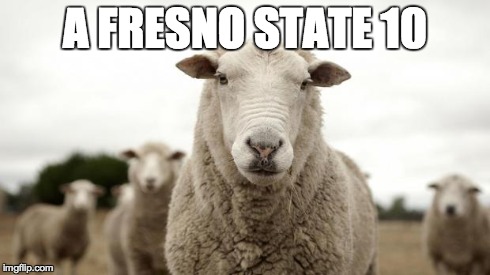 Sheep | A FRESNO STATE 10 | image tagged in sheep | made w/ Imgflip meme maker