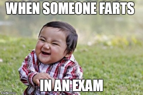 Evil Toddler | WHEN SOMEONE FARTS IN AN EXAM | image tagged in memes,evil toddler | made w/ Imgflip meme maker