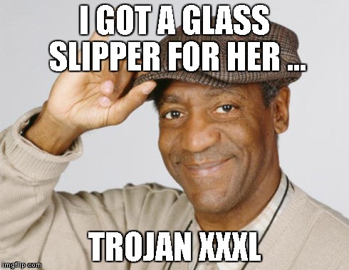 I GOT A GLASS SLIPPER FOR HER ... TROJAN XXXL | made w/ Imgflip meme maker