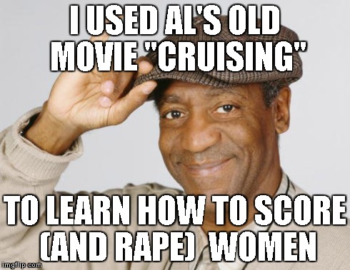 I USED AL'S OLD MOVIE "CRUISING" TO LEARN HOW TO SCORE (AND **PE)  WOMEN | made w/ Imgflip meme maker