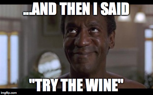 Raper Bill 2 | ...AND THEN I SAID "TRY THE WINE" | image tagged in raper bill 2 | made w/ Imgflip meme maker