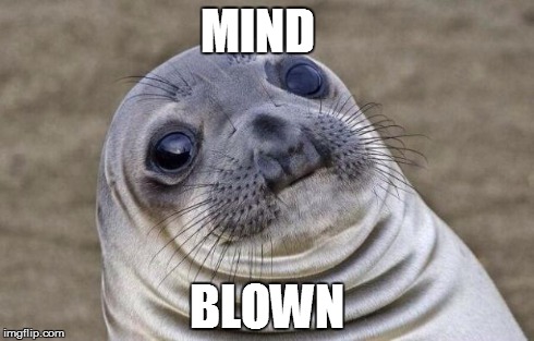 Awkward Moment Sealion Meme | MIND BLOWN | image tagged in memes,awkward moment sealion | made w/ Imgflip meme maker